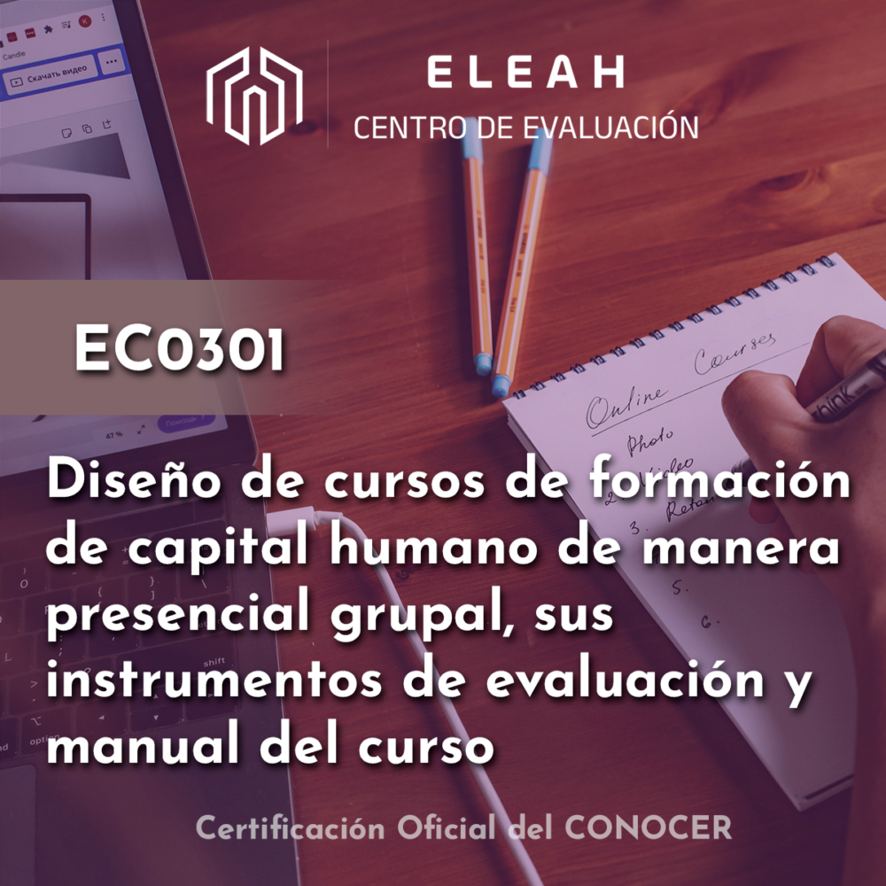 EC0301 | Diseño de cursos de formación de capital humano de manera presencial grupal, sus instrumentos de evaluación y manuales del curso